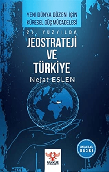 Pankuş Yayınları, 21. Yüzyılda Jeostrateji ve Türkiye, Nejat Eslen