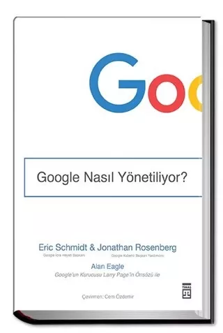 Google Nasıl Yönetiliyor?, Eric Schmidt , Jonathan Rosenberg, Timaş Yayınları