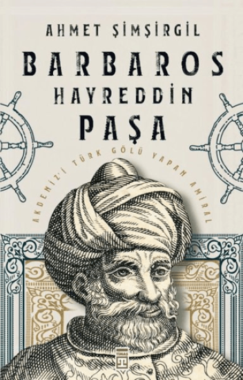 Timaş Tarih, Barbaros Hayreddin Paşa, Ahmet Şimşirgil