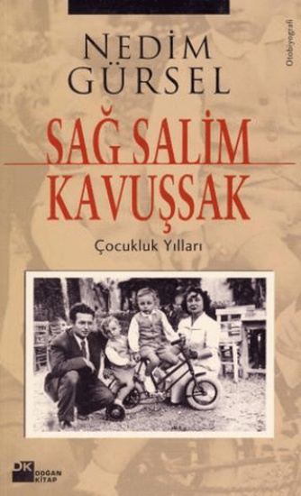 Doğan Kitap, Sağ Salim Kavuşsak Çocukluk Yılları, Nedim Gürsel