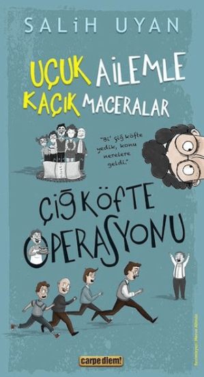 Carpe Diem Kitapları, Çiğ Köfte Operasyonu - Uçuk Ailemle Kaçık Maceralar, Salih Uyan
