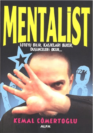 Alfa Yayınları, Mentalist Lotoyu Bilir, Kaşıkları Büker, Düşünceleri Okur. . . , Kemal Cömertoğlu