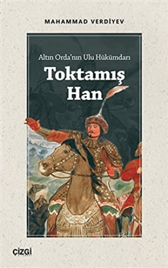 Çizgi Kitabevi Yayınları, Altın Orda’nın Ulu Hükümdarı Toktamış Han, Mahammad Verdiyev