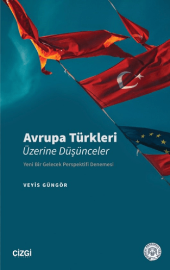 Çizgi Kitabevi Yayınları, Avrupa Türkleri Üzerine Düşünceler, Veyis Güngör