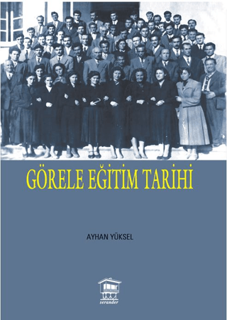 Serander Yayınları, Görele Eğitim Tarihi, Ayhan Yüksel