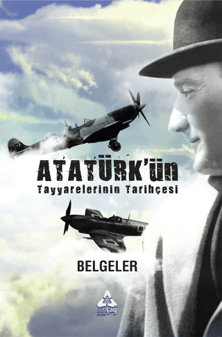 Sonçağ Yayınları, Atatürk’ün Tayyarelerinin Tarihçesi, Mehmet Arif Demirer
