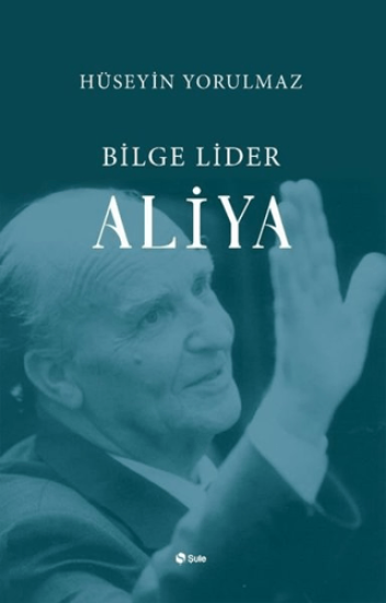 Şule Yayınları, Bilge Lider Aliya, Hüseyin Yorulmaz
