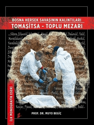 Okur Kitaplığı, Bosna Hersek Savaşının Kalıntıları Tomaşitsa - Toplu Mezarı, Muyo Begiç
