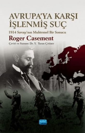 Nobel Akademik Yayıncılık, Avrupa’ya Karşı  İşlenmiş Suç, Roger Casement