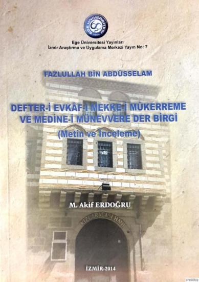 Ege Üniversitesi Yayınları, Defter-i Evkâf-ı Mekke-i Mükerreme ve Medine-i Münevvere Der Birgi, Fazlullah Bin Abdüsselam