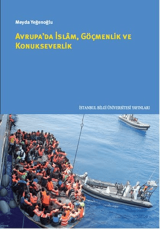 İstanbul Bilgi Üniversitesi Yayınları, Avrupa’da İslam Göçmenlik ve Konukseverlik, Meyda Yeğenoğlu