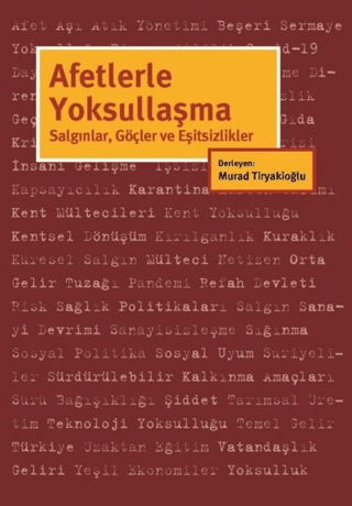 İstanbul Bilgi Üniversitesi Yayınları, Afetlerle Yoksullaşma : Salgınlar, Göçler ve Eşitsizlikler, Murad Tiryakioğlu