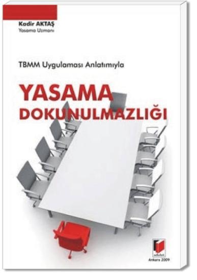 Adalet Yayınevi, TBMM Uygulaması Anlatımıyla Yasama Dokunulmazlığı, Kadir Aktaş