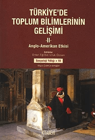 Kitabevi Yayınları, Türkiye’de Toplum Bilimlerinin Gelişimi - 2 - Anglo-Amerikan Etkisi, Ertan Eğribel
