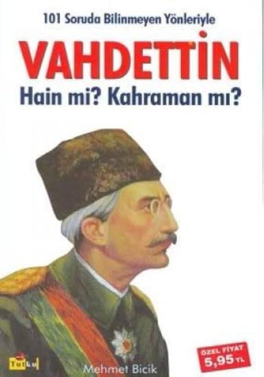 Akis Kitap, 101 Soruda Bilinmeyen Yönleriyle Vahdettin Hain Mi? Kahraman Mı?, Mehmet Bicik