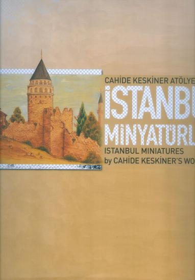 2010 İstanbul Avrupa Kültür Başkenti, Cahide Keskiner Atölyesi’nden İstanbul Minyatürleri : Istanbul Miniatures by Cahide Keskiner’s Workshop, Bülent Çınar, Kutse Altın