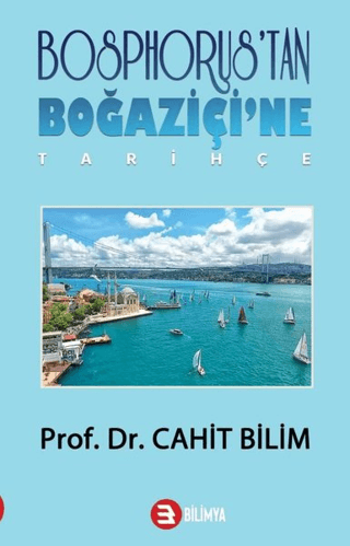Bilimya Yayınevi, Bosphorus’tan Boğaziçi’ne - Tarihçe, Cahit Bilim