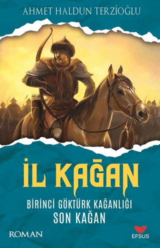 Efsus Yayınları, İl Kağan Birinci Göktürk Kağanlığı Son Kağan, Ahmet Haldun Terzioğlu
