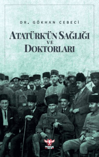Pankuş Yayınları, Atatürk’ün Sağlığı ve Doktorları, Gökhan Cebeci