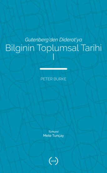 Islık Yayınları, Bilginin Toplumsal Tarihi 1, Peter Burke