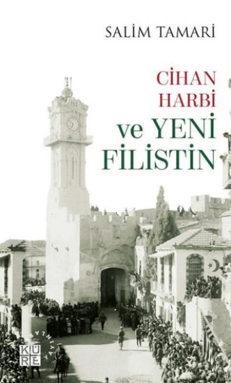 Küre Yayınları, Cihan Harbi ve Yeni Filistin, Salim Tamari