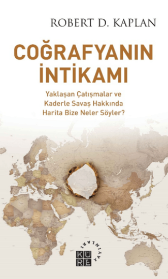 Küre Yayınları, Coğrafyanın İntikamı, Robert D. Kaplan