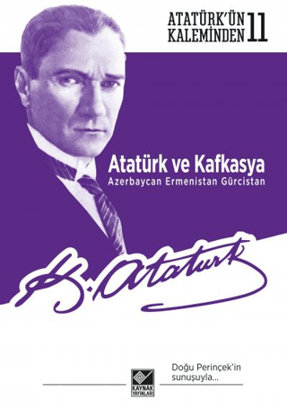 Kaynak Yayınları, Atatürk ve Kafkasya Azerbaycan, Ermenistan, Gürcistan, Mustafa Kemal Atatürk