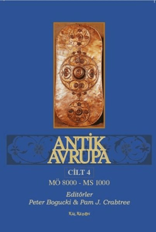 Kalkedon Yayıncılık, Antik Avrupa Cilt 4, Pam J. Crabtree