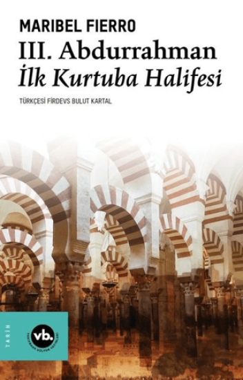 Vakıfbank Kültür Yayınları, 3. Abdurrahman İlk Kurtuba Halifesi, Maribel Fierro