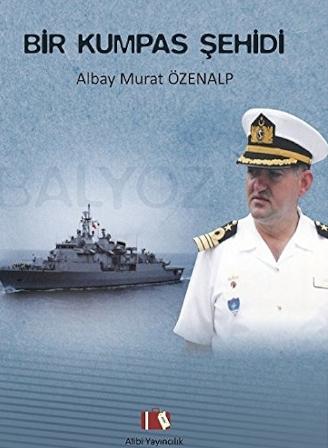 Alibi Yayıncılık, Bir Kumpas Şehidi : Albay Murat Özenalp, Bayram Ali Tavlayan