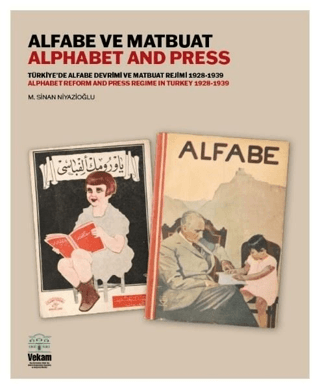 Koç Üniversitesi Yayınları, Alfabe ve Matbuat - Türkiye’de Alfabe Devrimi ve Matbuat Rejimi 1928-1939, Sinan Niyazioğlu