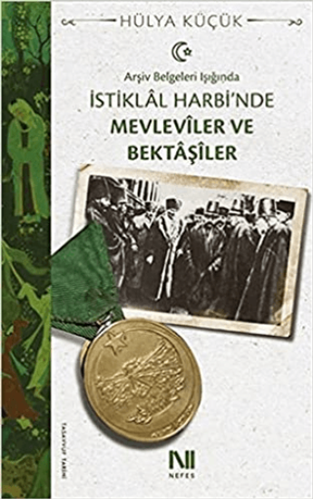 Nefes Yayıncılık, Arşiv Belgeleri Işığında İstiklal Harbi’nde Mevleviler ve Bektaşiler, Hülya Küçük