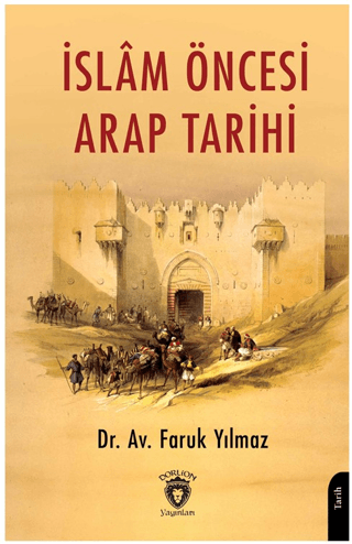 Dorlion Yayınları, İslam Öncesi Arap Tarihi, Faruk Yılmaz