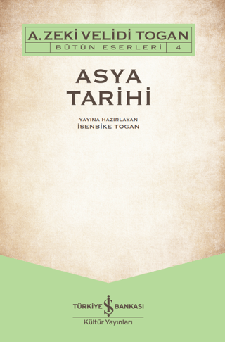 İş Bankası Kültür Yayınları, Asya Tarihi, A. Zeki Velidi Togan