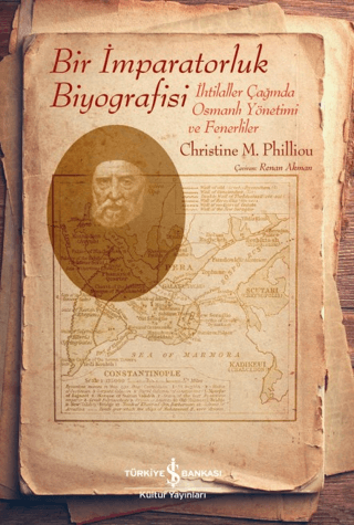 İş Bankası Kültür Yayınları, Bir İmparatorluk Biyografisi, Christine M. Philliou