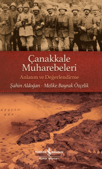 İş Bankası Kültür Yayınları, Çanakkale Muharebeleri - Anlatım ve Değerlendirme, Şahin Aldoğan