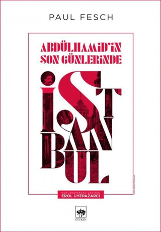 Ötüken Neşriyat, Abdülhamid’in Son Günlerinde İstanbul, Paul Fesch