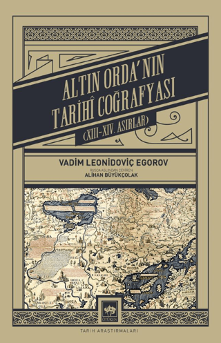 Ötüken Neşriyat, Altın Orda’nın Tarihi Coğrafyası, Vadim Leonidoviç Egorov