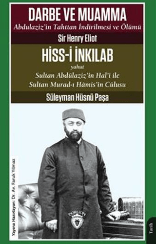 Dorlion Yayınları, Darbe ve Muamma - Abdulaziz’in Tahttan İndirilmesi Ve Ölümü, Süleyman Hüsnü Paşa