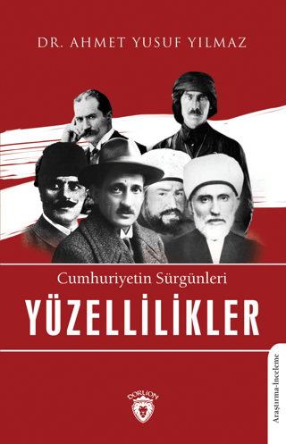 Dorlion Yayınları, Cumhuriyetin Sürgünleri Yüzellilikler, Ahmet Yusuf Yılmaz