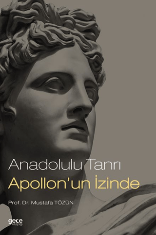 Gece Kitaplığı, Anadolulu Tanrı Apollon’un İzinde, Mustafa Tözün