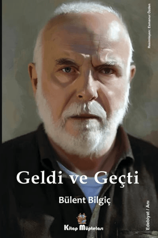 Kitap Müptelası Yayınları, Geldi ve Geçti, Bülent Bilgiç