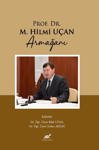 Paradigma Akademi Yayınları, Prof. Dr. M. Hilmi Uçan Armağanı, Kolektif