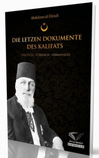 Im Auftrag des Islam, Die Letzten Dokumente Des Kalifats, Abdulmecid Efendi