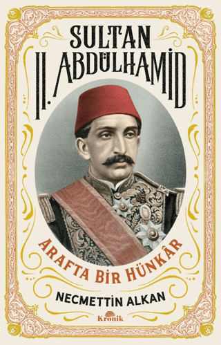 Kronik Kitap, Sultan II. Abdülhamid - Arafta Bir Hünkar, Necmettin Alkan