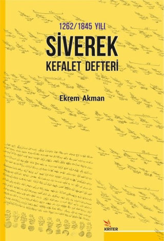 Kriter Yayınları, 1262 -1845 Yılı Siverek Kefalet Defteri, Ekrem Akman