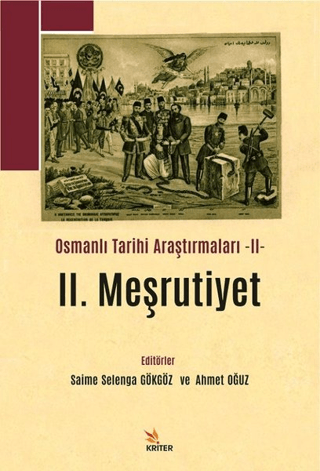 Kriter Yayınları, 2. Meşrutiyet - Osmanlı Tarihi Araştırmaları 2, Ahmet Oğuz