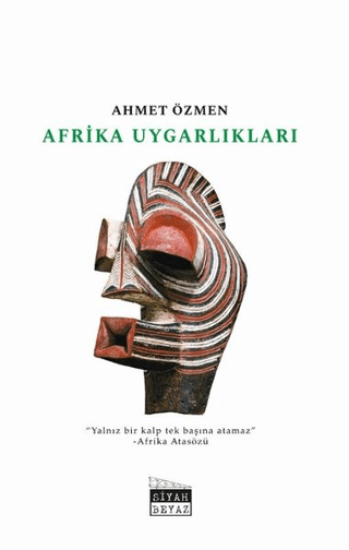 Siyah Beyaz Yayınları, Afrika Uygarlıkları, Ahmet Özmen