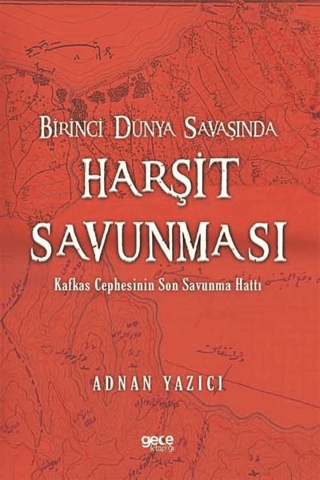 Gece Kitaplığı, Birinci Dünya Savaşında Harşit Savunması, Adnan Yazıcı