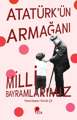Peta Kitap, Atatürk’ün Armağanı Milli Bayramlarımız, Faruk Çil